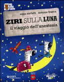 Copertina  Ziri sulla luna : il viaggio dell'anestesia