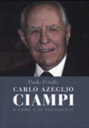 Copertina  Carlo Azeglio Ciampi : l'uomo e il presidente