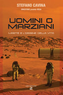 Copertina  Uomini o marziani : Marte e l'origine della vita