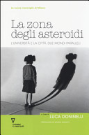 Copertina  La zona degli asteroidi : l'università e la città : due mondi paralleli 