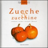 Copertina  Zucche & zucchine : antipasti, primi, secondi, dessert