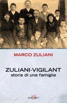 Copertina  Zuliani-Vigilant : storia di una famiglia