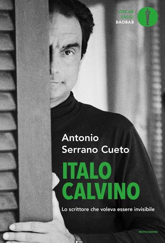 Copertina  Italo Calvino : lo scrittore che voleva essere invisibile